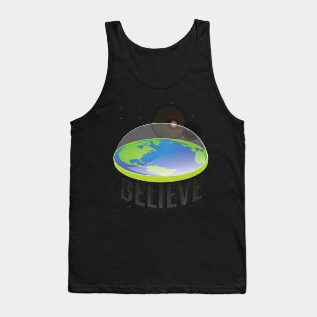 Flat Earth...Believe Tank Top by chrayk57